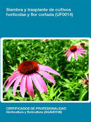 cover image of UF0014--Siembra y trasplante de cultivos hortícolas y flor cortada